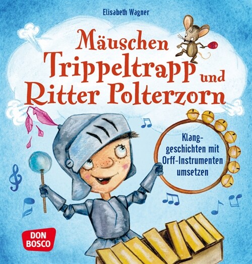 Mauschen Trippeltrapp und Ritter Polterzorn (Paperback)