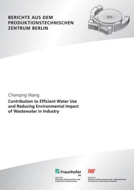 Contribution to efficient water use and reducing environmental impact of wastewater in industry (Paperback)