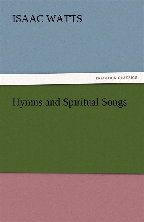 Hymns and Spiritual Songs (Paperback)