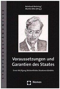 Voraussetzungen und Garantien des Staates : Ernst-Wolfgang Böckenfördes Staatsverständnis / 1. Aufl