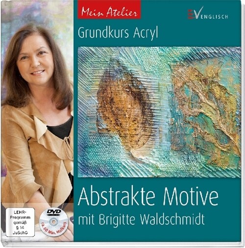 Grundkurs Acryl - Abstrakte Motive, m. DVD (Hardcover)