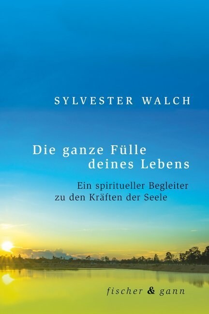 Die ganze Fulle deines Lebens (Hardcover)