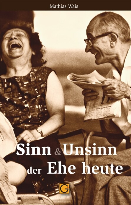 Sinn & Unsinn der Ehe heute (Paperback)