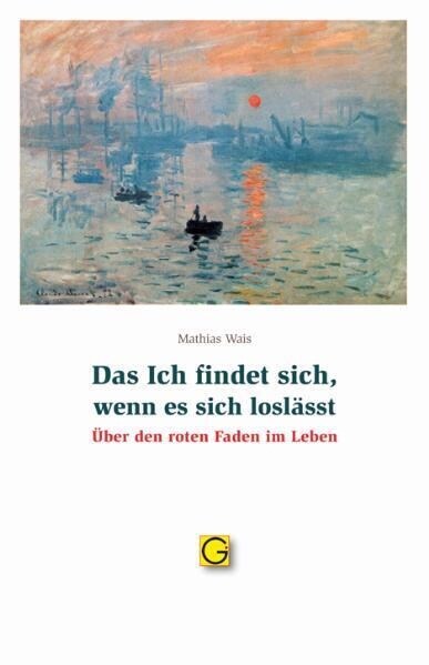 Das Ich findet sich, wenn es sich loslasst (Paperback)