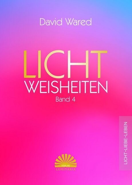 Lichtweisheiten. Bd.4 (Hardcover)