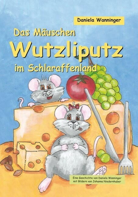 Das Mauschen Wutzliputz im Schlaraffenland (Hardcover)