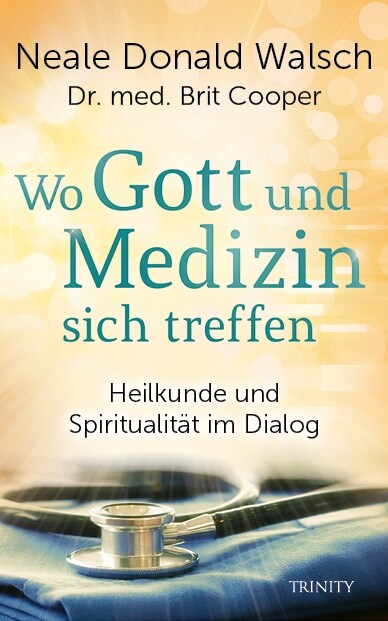 Wo Gott und Medizin sich treffen (Hardcover)