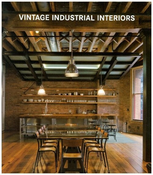 Vintage Industrial Interiors (Hardcover)