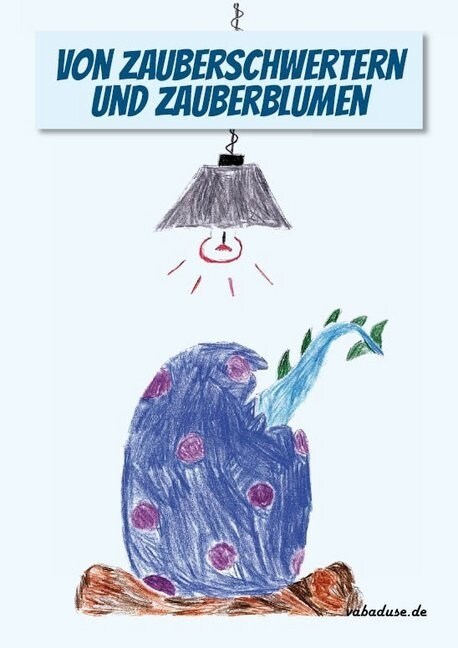 Von Zauberschwertern und Zauberblumen (Paperback)