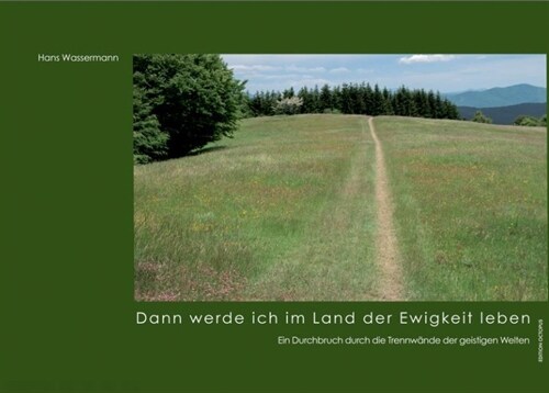 Dann werde ich im Land der Ewigkeit leben (Hardcover)