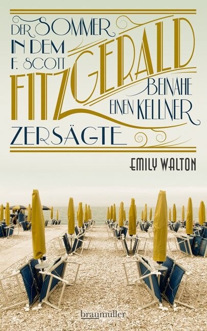 Der Sommer, in dem F. Scott Fitzgerald beinahe einen Kellner zersagte (Hardcover)