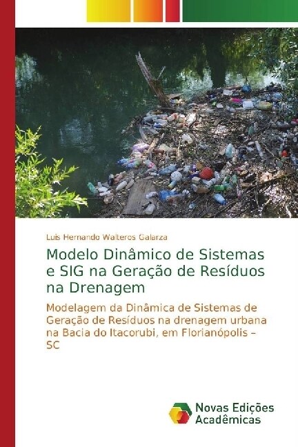 Modelo Din?ico de Sistemas e SIG na Gera豫o de Res?uos na Drenagem (Paperback)