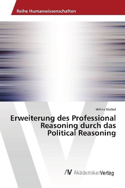 Erweiterung des Professional Reasoning durch das Political Reasoning (Paperback)