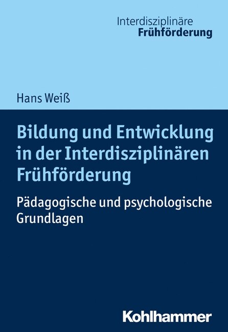 Bildung Und Entwicklung in Der Interdisziplinaren Fruhforderung: Padagogische Und Psychologische Grundlagen (Paperback)