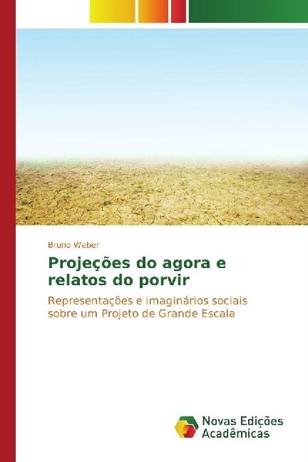 Projecoes do agora e relatos do porvir (Paperback)