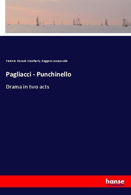 Pagliacci - Punchinello: Drama in two acts (Paperback)