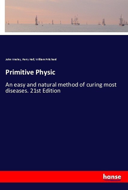 Primitive Physic: An easy and natural method of curing most diseases. 21st Edition (Paperback)