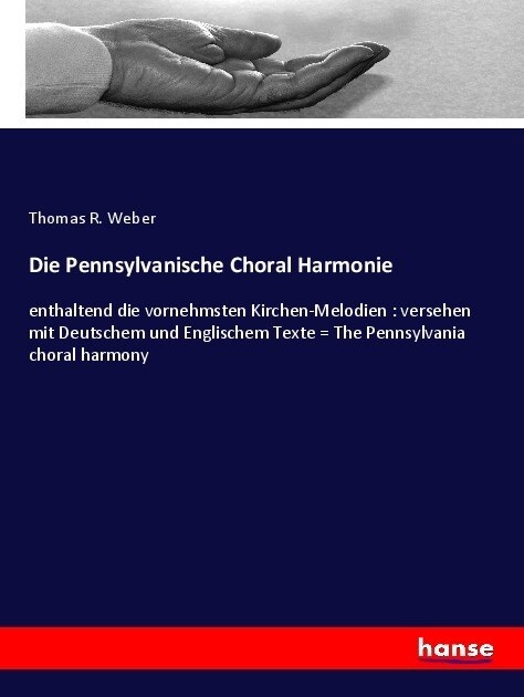 Die Pennsylvanische Choral Harmonie (Paperback)