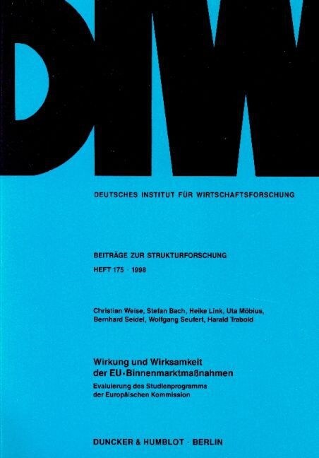 Wirkung Und Wirksamkeit Der Eu-Binnenmarktmassnahmen: Evaluierung Des Studienprogramms Der Europaischen Kommission (Paperback)