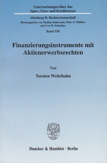 Finanzierungsinstrumente Mit Aktienerwerbsrechten: Die Gesellschaftsrechtlichen Grundlagen Von Convertible Securities Und Wandelbaren Wertpapieren in (Paperback)