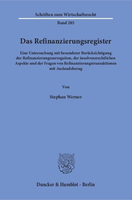 Das Refinanzierungsregister: Eine Untersuchung Mit Besonderer Berucksichtigung Der Refinanzierungssurrogation, Der Insolvenzrechtlichen Aspekte Und (Paperback)