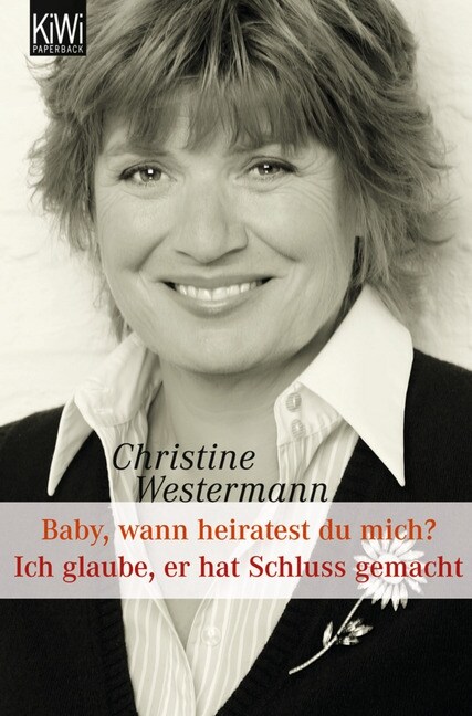 Baby, wann heiratest Du mich？. Ich glaube, er hat Schluss gemacht (Paperback)