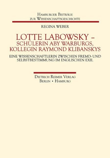 Lotte Labowsky - Schulerin Aby Warburgs, Kollegin Raymond Klibanskys (Paperback)