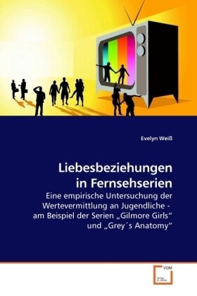 Liebesbeziehungen in Fernsehserien (Paperback)