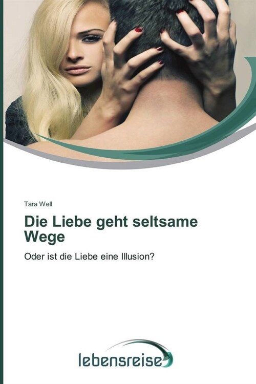 Die Liebe geht seltsame Wege (Paperback)