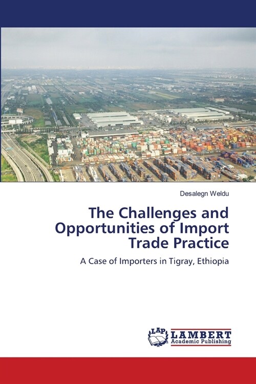 The Challenges and Opportunities of Import Trade Practice (Paperback)