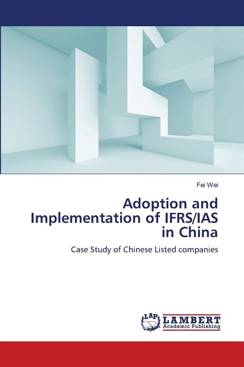 Adoption and Implementation of IFRS/IAS in China (Paperback)