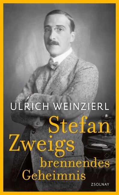 Stefan Zweigs brennendes Geheimnis (Hardcover)