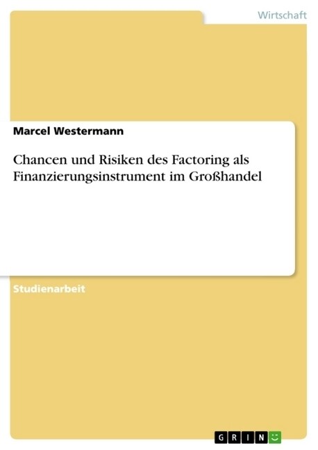 Chancen und Risiken des Factoring als Finanzierungsinstrument im Gro?andel (Paperback)