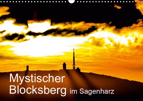 Mystischer Blocksberg im Sagenharz (Wandkalender 2019 DIN A3 quer) (Calendar)