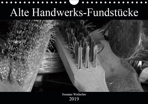 Alte Handwerks-Fundstucke (Wandkalender 2019 DIN A4 quer) (Calendar)