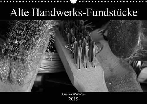 Alte Handwerks-Fundstucke (Wandkalender 2019 DIN A3 quer) (Calendar)