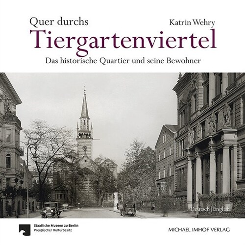 Quer Durchs Tiergartenviertel / Through the Tiergartenviertel: Das Historische Quartier Und Seine Bewohner / The Historic District and Its Residents (Paperback)