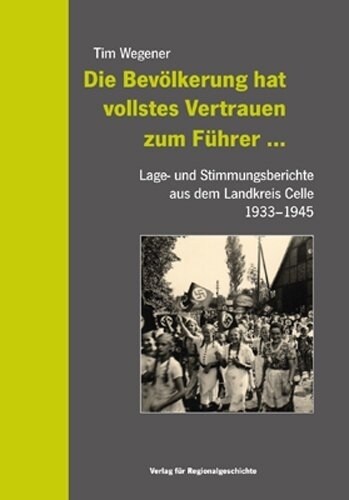Die Bevolkerung hat vollstes Vertrauen zum Fuhrer ... (Paperback)