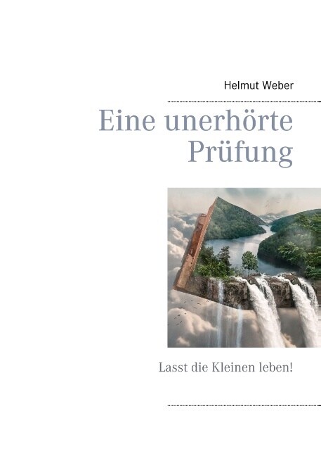 Eine unerh?te Pr?ung: Lasst die Kleinen leben! (Paperback)