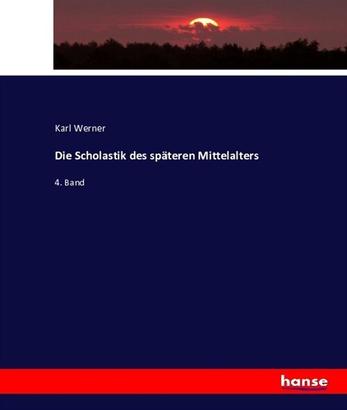 Die Scholastik des sp?eren Mittelalters: 4. Band (Paperback)