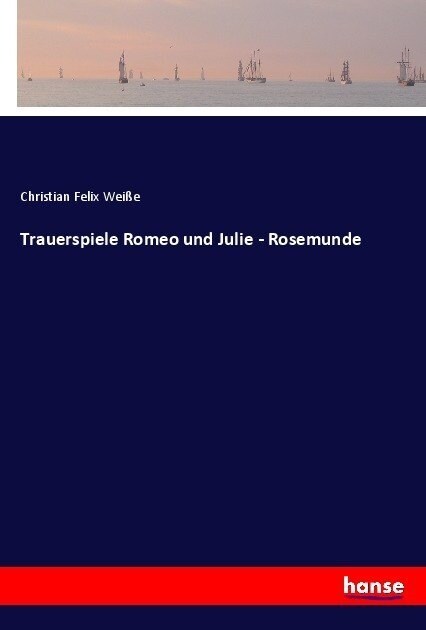 Trauerspiele Romeo und Julie - Rosemunde (Paperback)