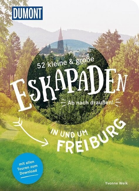 52 kleine & große Eskapaden in und um Freiburg (Paperback)