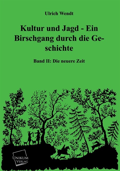 Kultur Und Jagd - Ein Birschgang Durch Die Geschichte (Paperback)