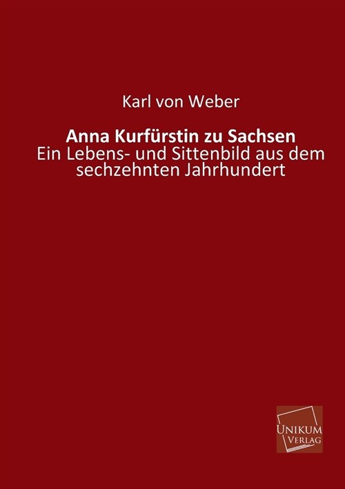 Anna Kurfurstin zu Sachsen (Paperback)