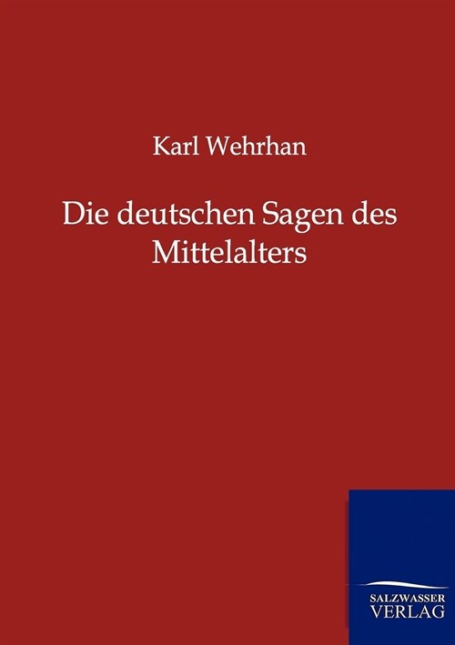 Die deutschen Sagen des Mittelalters (Paperback)