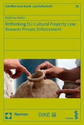 Rethinking EU Cultural Property Law: Towards Private Enforcement (Paperback)