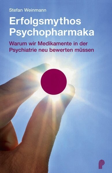 Erfolgsmythos Psychopharmaka (Paperback)
