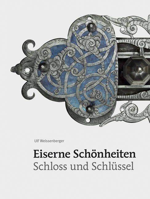 Eiserne Schonheiten: Schloss und Schlussel (Hardcover)