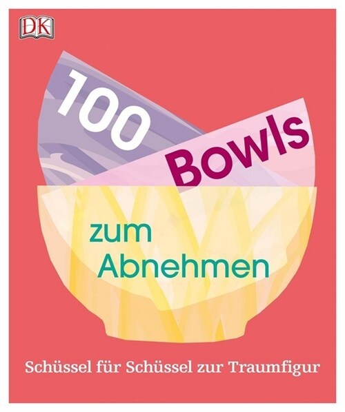 100 Bowls zum Abnehmen (Paperback)