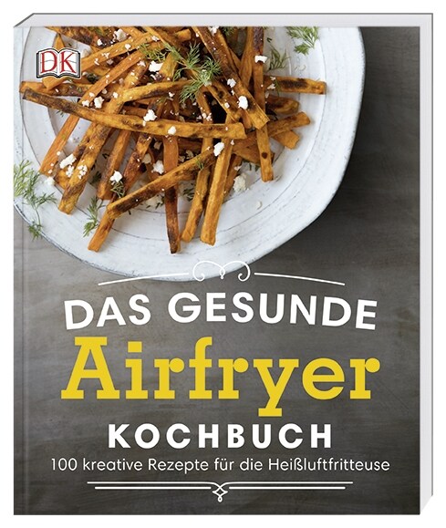 Das gesunde Airfryer-Kochbuch (Paperback)